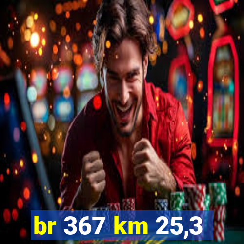 br 367 km 25,3